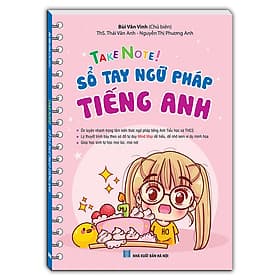 Sách TAKE NOTE ! Sổ Tay Ngữ Pháp Tiếng Anh ( Bìa mềm) - Minh Minh