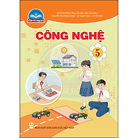 Sách giáo khoa Công Nghệ 5- Chân Trời Sáng Tạo (Kèm Nilon bọc Sách) - Chà
