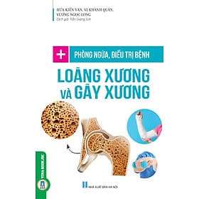 Phòng Ngừa Bệnh Loãng Xương Và Gãy Xương - Vân Phong