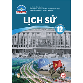 Sách giáo khoa Lịch Sử 12- Chân Trời Sáng Tạo (Kèm Nilon bọc Sách) - Khoa