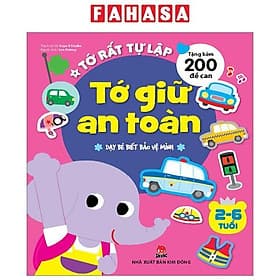 Tớ Rất Tự Lập: Tớ Giữ An Toàn - Dạy Bé Biết Bảo Vệ Mình - Kim Ân