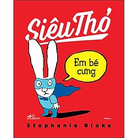 Sách Siêu Thỏ - Em Bé Cưng - Nhã Nam