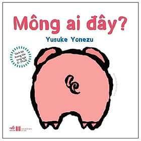 Sách Lật Tương Tác Song Ngữ 0-3 Tuổi - Mông Ai Đây?