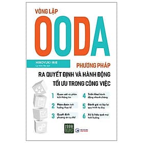 Sách Vòng Lặp Ooda - Phương Pháp Ra Quyết Định Và Hành Động Tối Ưu Trong Công Việc - Phương Phương