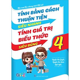 Tính Bằng Cách Thuận Tiện Siêu Nhanh, Tính Giá Trị Biểu Thức Siêu Đúng - Bản Quyền - Thuận