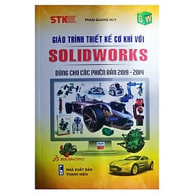 Sách Giáo Trình Thiết Kế Cơ Khí Với SOLIDWORKS Dùng Cho Các Phiên Bản 2019 - 2014