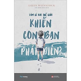 Sách LÀM GÌ KHI THẾ GIỚI KHIẾN CON BẠN PHÁT ĐIÊN? - Rien Ono