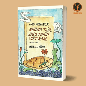NHỮNG TẤM BƯU THIẾP VIỆT NAM - Jan Wagner - Thái Kim Lan dịch - (bìa mềm) - 
