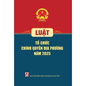 Luật tổ chức chính quyền địa phương năm 2025
