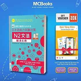 45 Ngày Tổng Hợp Kiến Thức Ngữ Pháp N2 - Giải Pháp Cho Kỳ Thi Năng Lực Tiếng Nhật - MCBooks