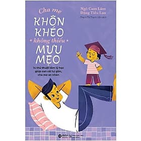 Cha Mẹ Khôn Khéo Không Thiếu Mưu Mẹo - Chà