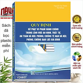 Sách Quy Định Xử Phạt Vi Phạm Hành Chính Trong Lĩnh Vực An Ninh, Trật Tự, An Toàn Xã Hội; Phòng, Chống Tệ Nạn Xã Hội; Phòng, Chống Bạo Lực Gia Đình - V2685T - An Vi
