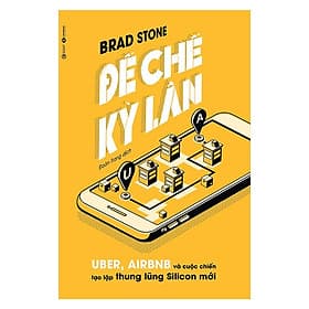 Đế Chế Kỳ Lân: Uber, Airbnb Và Cuộc Chiến Tạo Lập Thung Lũng Silicon Mới - Bản Quyền