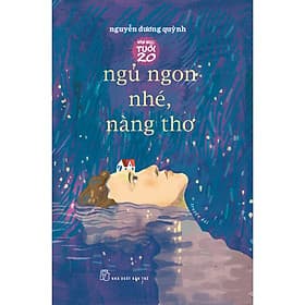 Sách Văn Học Tuổi 20 - Ngủ Ngon Nhé, Nàng Thơ - Văn