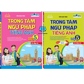 Global success - Trọng tâm ngữ pháp tiếng anh lớp 5 tập 1+ 2 (có đáp án) - An
