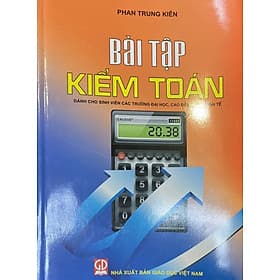 Bài tập Kiểm toán (Dành cho sinh viên các trường đại học - cao đẳng khối kinh tế) - Công Sĩ