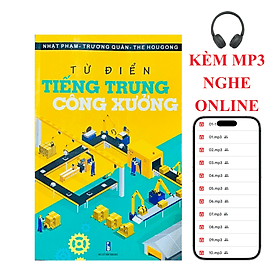 Sách - Từ điển Tiếng Trung công xưởng +KÈM MP3 NGHE ONLINE - Nha Nha