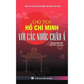 Chủ Tịch Hồ Chí Minh Với Các Nước Châu Á - VIETNAMBOOK - Minh
