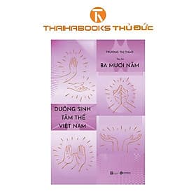 Tập Thơ 30 Năm Dưỡng Sinh Tâm Thể Việt Nam - Thái Hà Books - Thái Vi