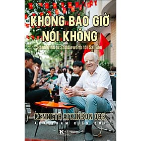 Không bao giờ nói không: Hành trình từ Saddleworth tới Sài Gòn - Minh Hà