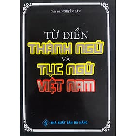 Từ Điển Thành Ngữ và Tục Ngữ Việt Nam - An Nam
