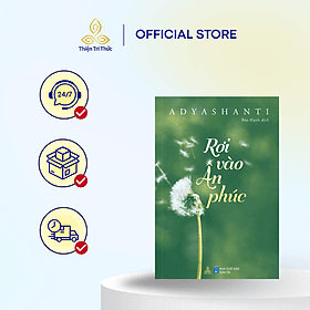 Sách Rơi Vào Ân Phúc - Tác giả Adyashanti - Tri Thức