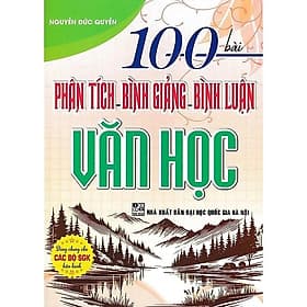 Sách 100 Bài Phân Tích Bình Giảng, Bình Luận Văn Học (Ôn Thi THPT Quốc Gia) - An Thi