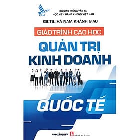Giáo Trình Cao Học - Quản Trị Kinh Doanh Quốc Tế - KT - Nhà Sách Kinh Tế