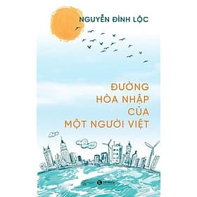 Đường Hòa Nhập Của Một Người Việt - Bản Quyền - Thái Vi