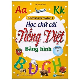 Sách Học Chữ Cái Tiếng Việt Bằng Hình - Quyển 1 - Văn