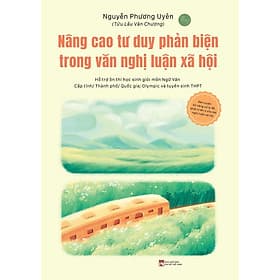 Nâng Cao Tư Duy Phản Biện Trong Văn Nghị Luận Xã Hội - Duy Văn