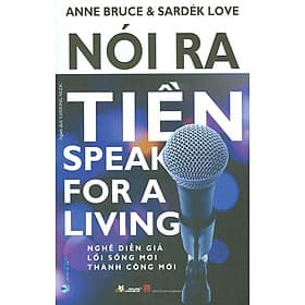 Nói Ra Tiền - Nghề Diễn Giả, Lối Sống Mới, Thành Công Mới - Thanh Thanh