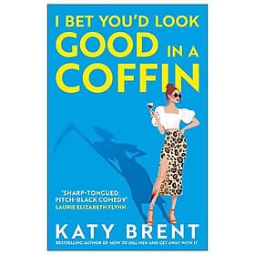 Sách ngoại văn: I Bet You’d Look Good In A Coffin - Go