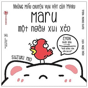 Những Mẩu Chuyện Vụn Vặt Của Maru - Maru Một Ngày Xui Xẻo (Ehon Maru) - Tái Bản 2020 - Chuyện