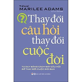 Sách Thay Đổi Câu Hỏi Thay Đổi Cuộc Đời - 