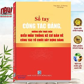 Sổ Tay Công Tác Đảng - Hướng Dẫn Thực Hiện Biểu Mẫu Thống Kê Cơ Bản Về Công Tác Tổ Chức Xây Dựng Đảng - Nam Việt