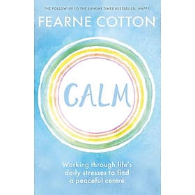 Calm: Working through life's daily stresses to find a peaceful centre by Fearne Cotton - Nonfiction/ Self Help/ Mental Health in English - Orison Swett Marden