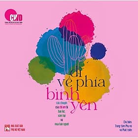 Đi Về Phía Bình Yên - Sách Song ngữ pn - Di Di