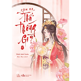 Sách Còn Ra Thể Thống Gì? tập 1 - Thất Anh Tuấn