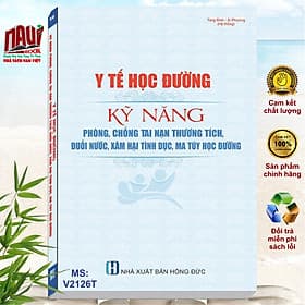 Sách Y Tế Học Đường - Kỹ Năng Phòng, Chống Tai Nạn Thương Tích, Đuối Nước, Xâm Hại Tình Dục, Ma Tuý Học Đường - V2126T - Việt Thư