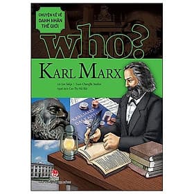 Sách Who? Chuyện Kể Về Danh Nhân Thế Giới - Karl Marx (Tái Bản 2019) - Karl Marx