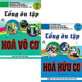 Combo 2 Quyển Tổng Ôn Tập Hoá Vô Cơ Và Hữu Cơ - Nha Nha