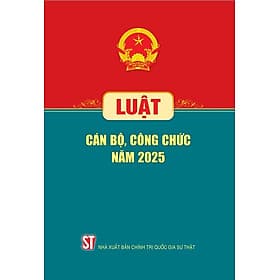 Luật cán bộ, công chức năm 2025 - bản in 2025 - Nhà xuất bản Larousse