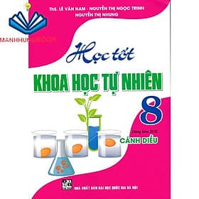Học Tốt Khoa Học Tự Nhiên 8 (Dùng Kèm SGK Cánh Diều) - Khoa