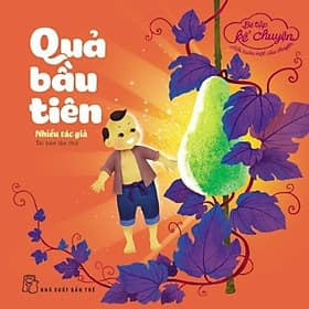Bé Tập Kể Chuyện - Quả Bầu Tiên - Chuyện