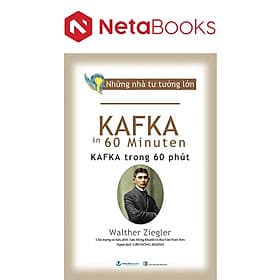 Những Nhà Tư Tưởng Lớn - Kafka Trong 60 Phút - Tư Lan