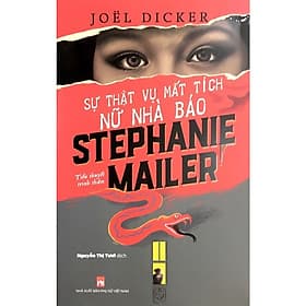 Sự Thật Vụ Mất Tích Nữ Nhà Báo Stephanie Mailer - NXB Phụ Nữ - Nhã Nam