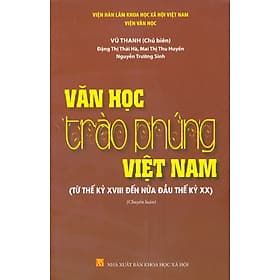 Văn Học Trào Phúng Việt Nam (Từ Thế Kỷ XVIII Đến Nửa Đầu Thế Kỷ XX) (Chuyên luận) - 