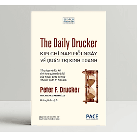 The Daily Drucker: Kim chỉ nam mỗi ngày về quản trị kinh doanh (The Daily Drucker) - Peter F. Drucker - PACE Books - 