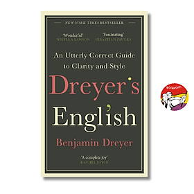 Dreyer's English: An Utterly Correct Guide to Clarity and Style by Benjamin Dreyer - Random House Trade Paperbacks